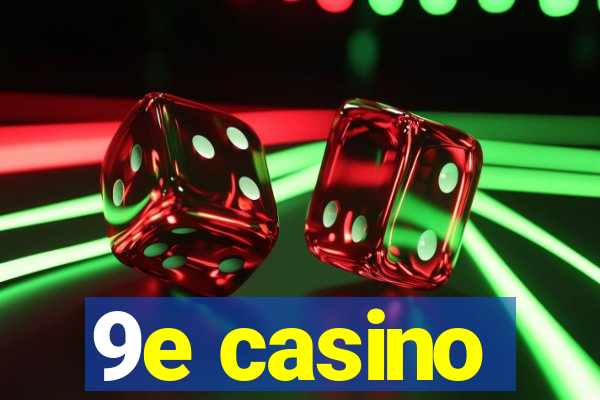 9e casino